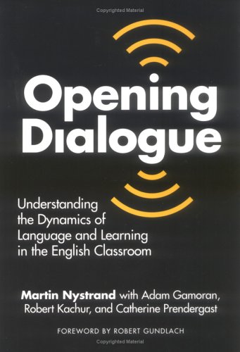 opening dialogue understanding the dynamics of language and learning in the english classroom language and