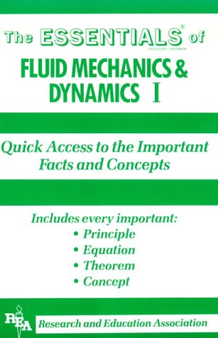 the essentials of fluid mechanics and dynamics i 1st edition research and education association 087891594x,