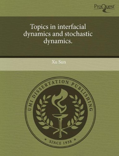 topics in interfacial dynamics and stochastic dynamics  xu sun 1244780197, 9781244780194