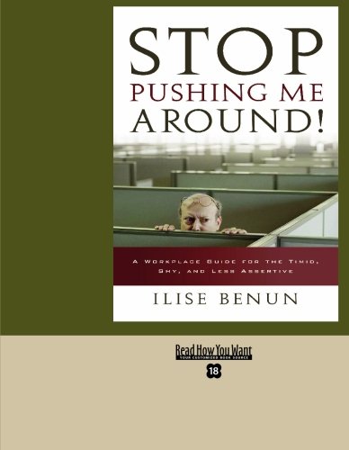 stop pushing me around a workplace guide for the timid shy and less assertive easyread super large 18pt