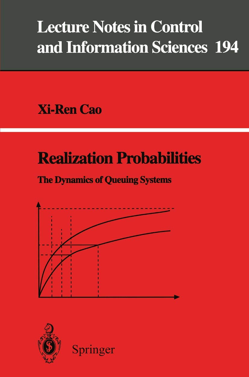 realization probabilities the dynamics of queuing systems 1994 edition cao, xi ren 3540198725, 9783540198727