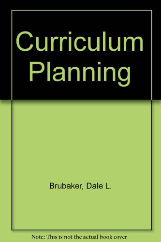 curriculum planning the dynamics of theory and practice  dale l. brubaker 0673160319, 9780673160317