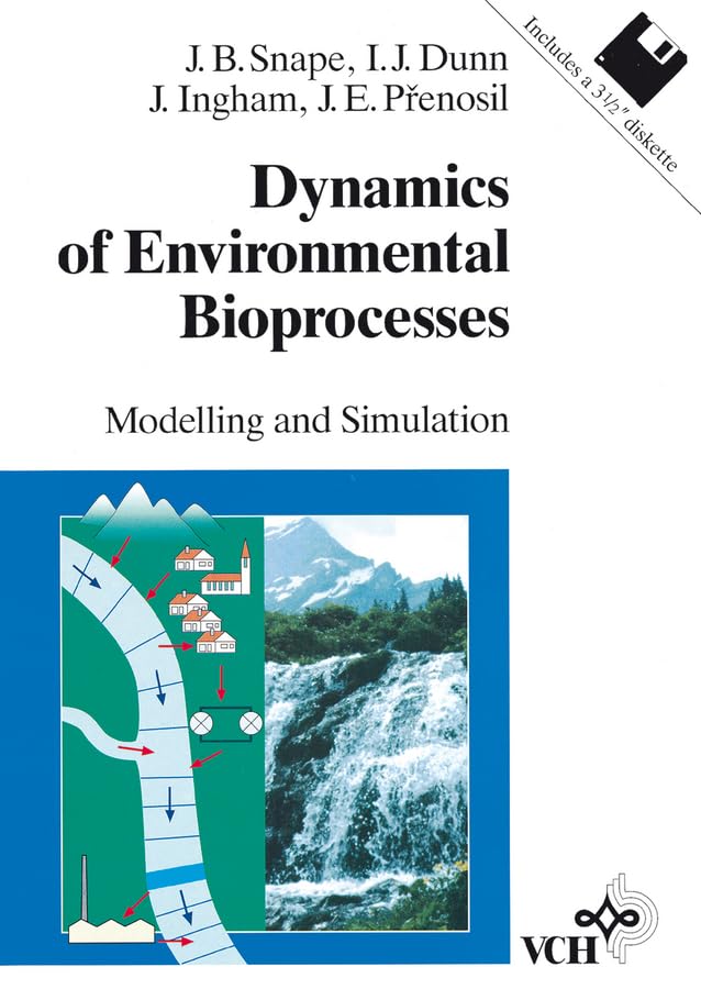 dynamics of environmental bioprocesses modelling and simulation 1st edition snape, jonathan b., dunn, irving