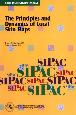 the principles and dynamics of local skin flaps 4th edition davidson, terence m., webster, richard c.,
