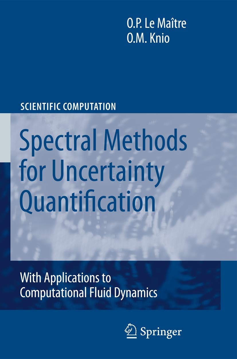spectral methods for uncertainty quantification with applications to computational fluid dynamics 2010
