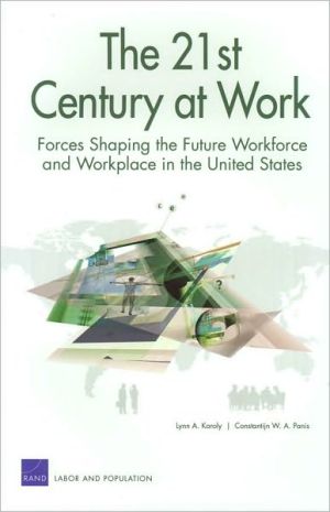 the 21st century at work forces shaping the future workforce and workplace in the united states lynn a.