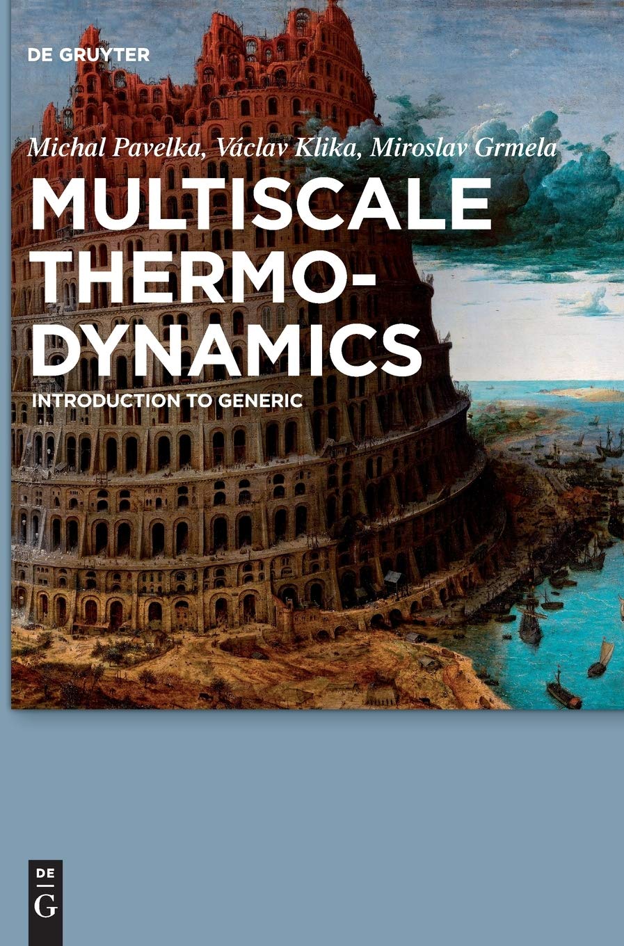 multiscale thermo dynamics introduction to generic  michal pavelka, vaclav klika, miroslav grmela 3110350947,