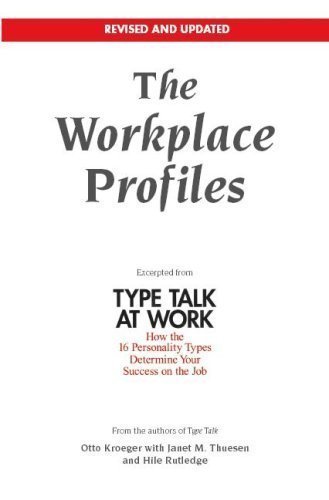 the workplace profiles excerpted from type talk at work by otto kroeger paperback 2nd edition otto kroeger,