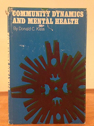 community dynamics and mental health 1st edition klein, donald c. 0471490504, 9780471490500