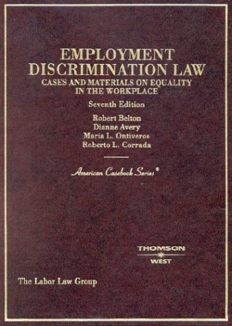 employment discrimination law cases and materials on equality in the workplace 7th edition belton, robert,