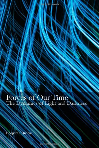 forces of our time the dynamics of light and darkness 2009 edition hooper c. dunbar 0853985383, 9780853985389