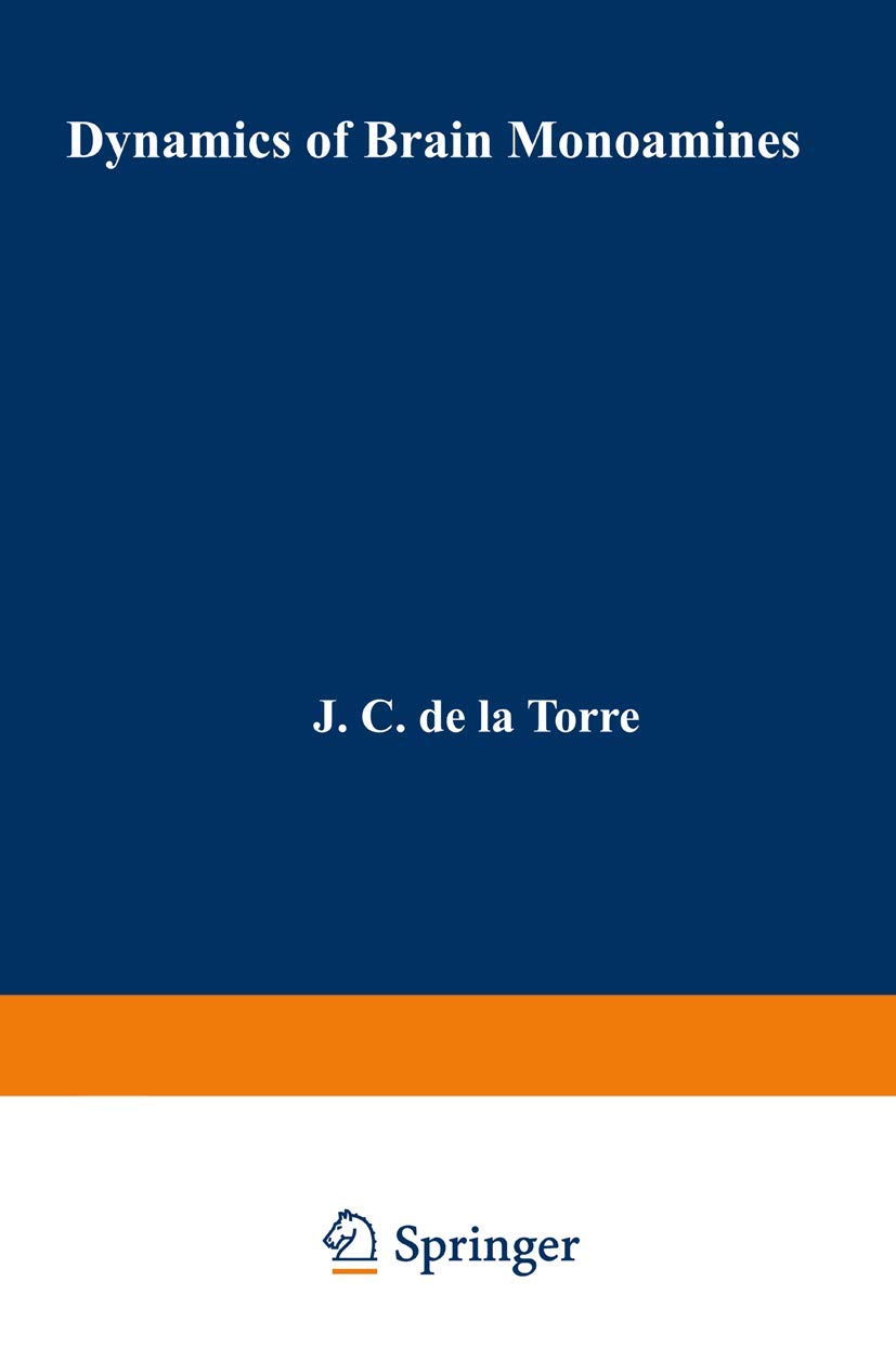 dynamics of brain monoamines f 1st edition j. c. de la torre 0306305577, 9780306305573