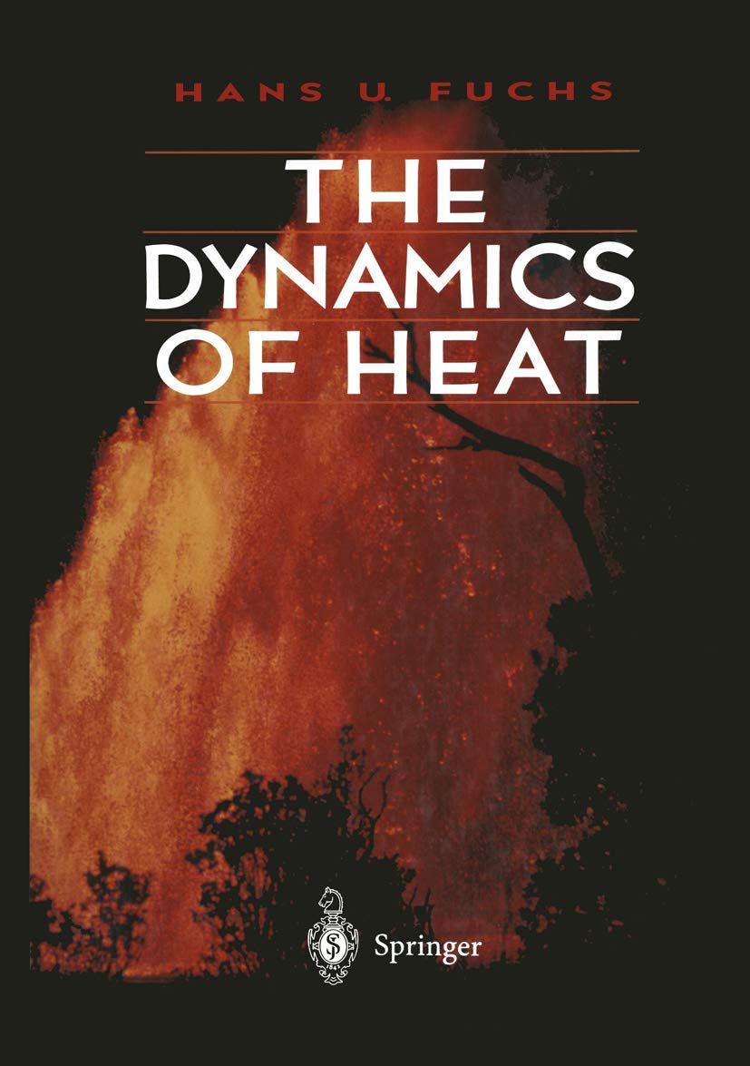 the dynamics of heat 1st edition hans u. fuchs 0387946039, 9780387946030