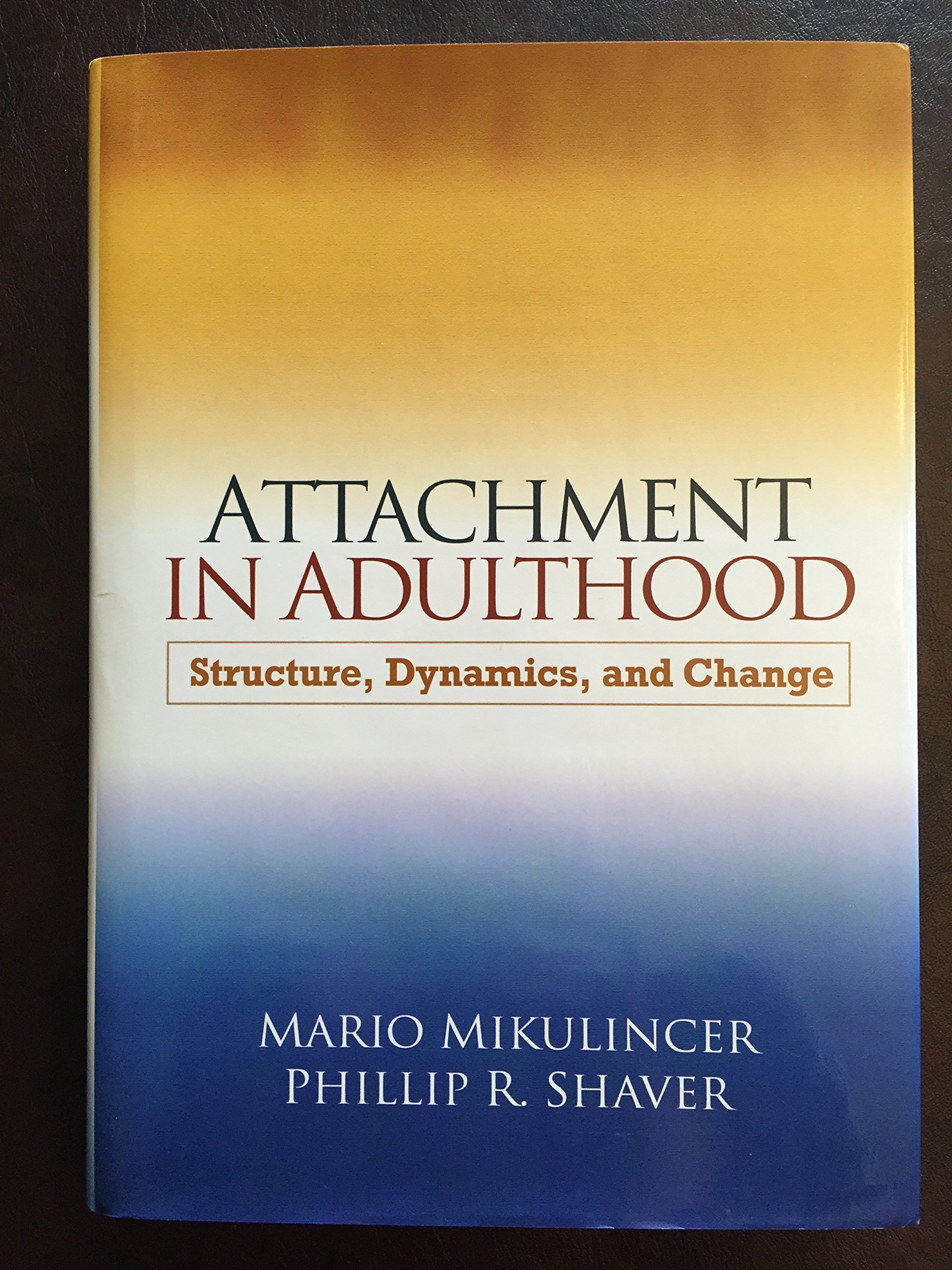 attachment in adulthood first edition structure dynamics and change 1st edition mikulincer, mario, shaver,