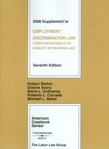 employment discrimination law cases and materials on equality in the workplace 7th 2008 supplement 7th