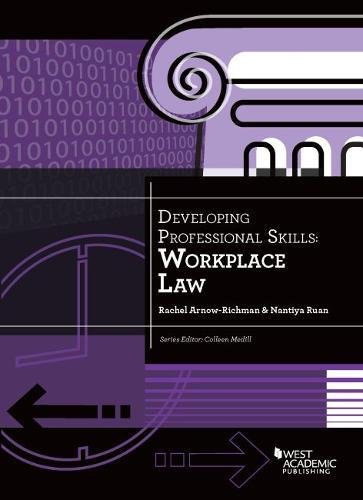 developing professional skills workplace law 1st edition arnow richman, rachel, ruan, nantiya 1634596056,