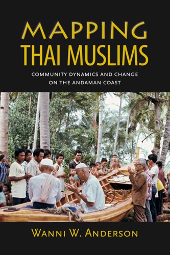 mapping thai muslims community dynamics and change on the andaman coast 1st edition anderson, wanni w.