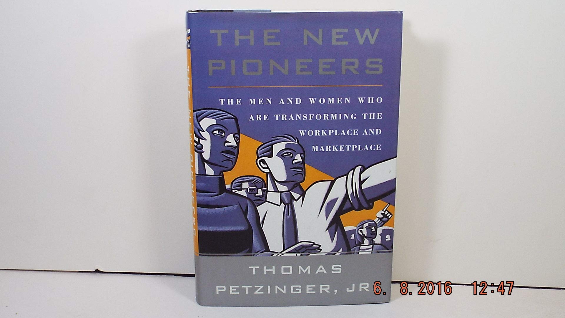 the new pioneers the men and women who are transforming the workplace and marketplace 1st edition thomas