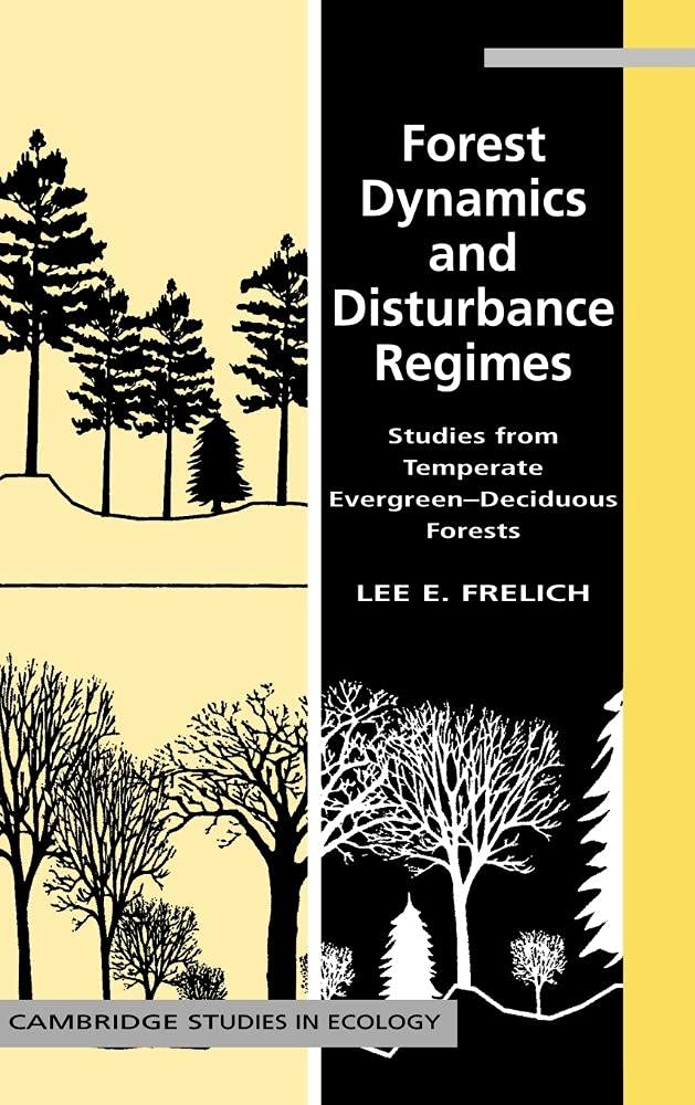 forest dynamics and disturbance regimes studies from temperate evergreen deciduous forests 1st edition