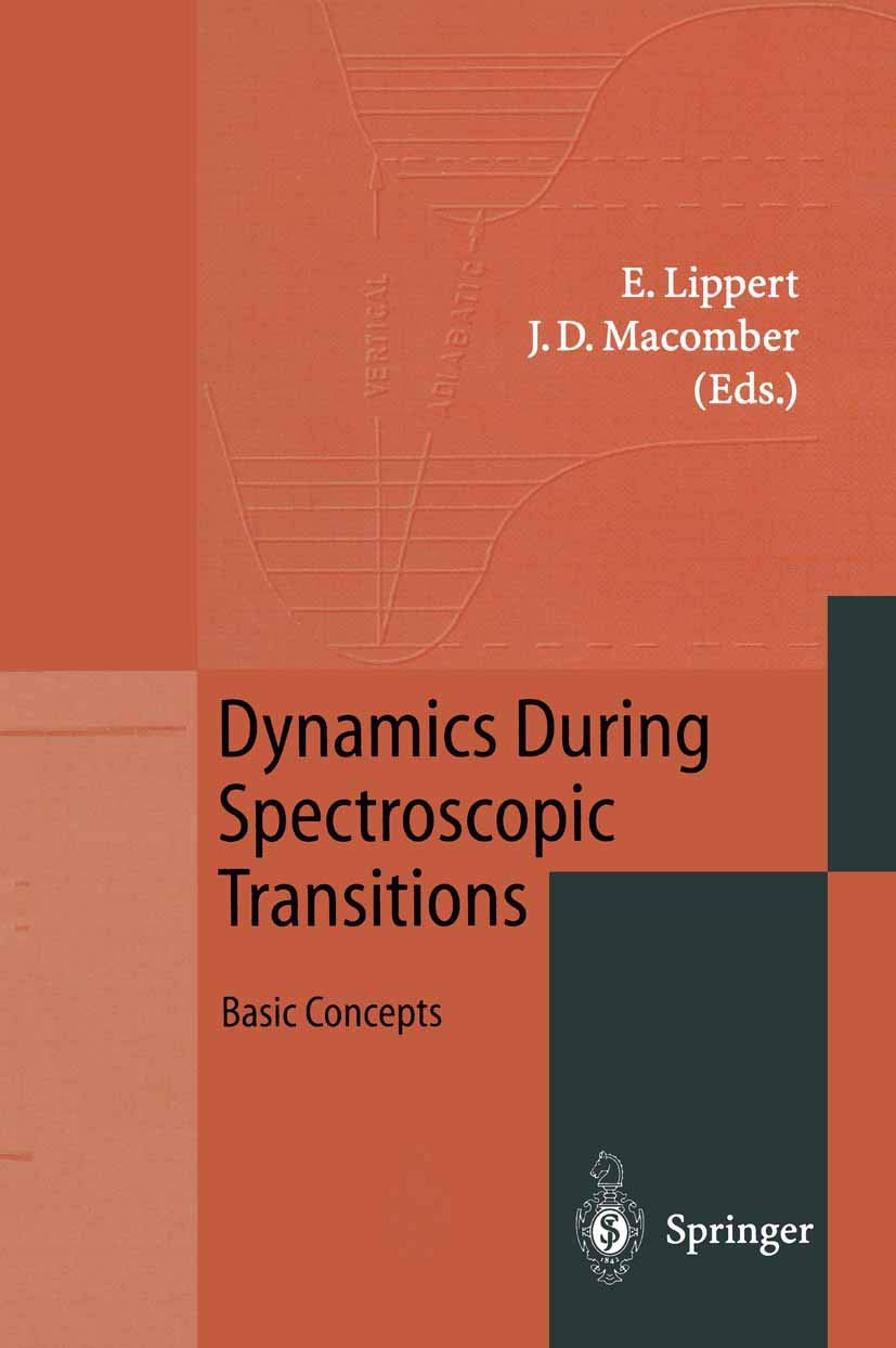 dynamics during spectroscopic transitions basic concepts 1st edition ernst lippert, e. lippert, j. d.