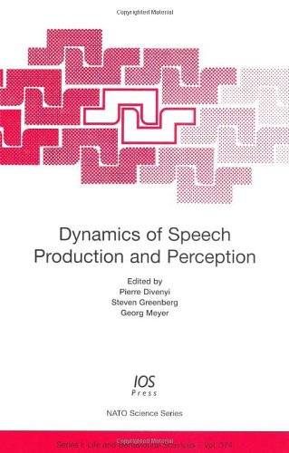 dynamics of speech production and perception volume 374 nato science series life and behavioural sciences 