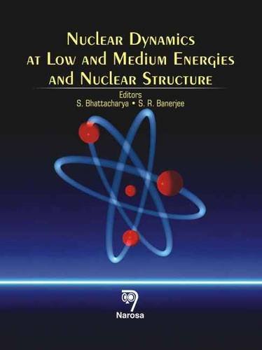 nuclear dynamics at low and medium energies and nuclear structure 1st edition bhattacharya, s., banerjee,