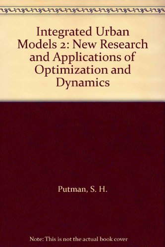 integrated urban models 2 new research and applications of optimization and dynamics  putman, s. h.