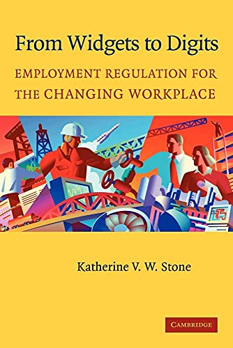 from widgets to digits employment regulation for the changing workplace 1st edition stone, katherine v. w.