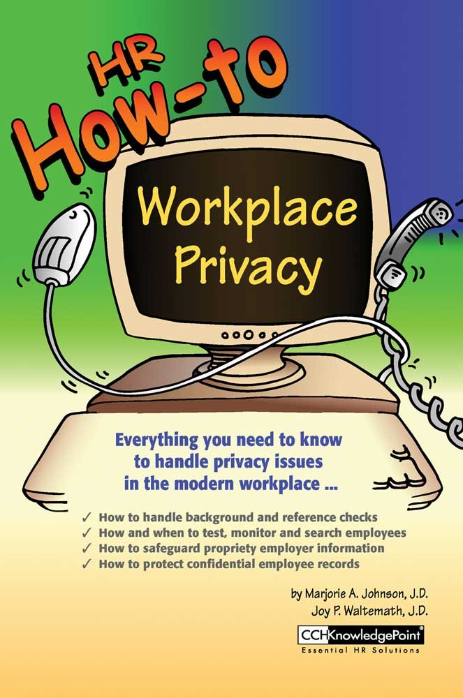 hr how to workplace privacy marjorie a. johnson, joy p. waltemath 0808009850, 9780808009856