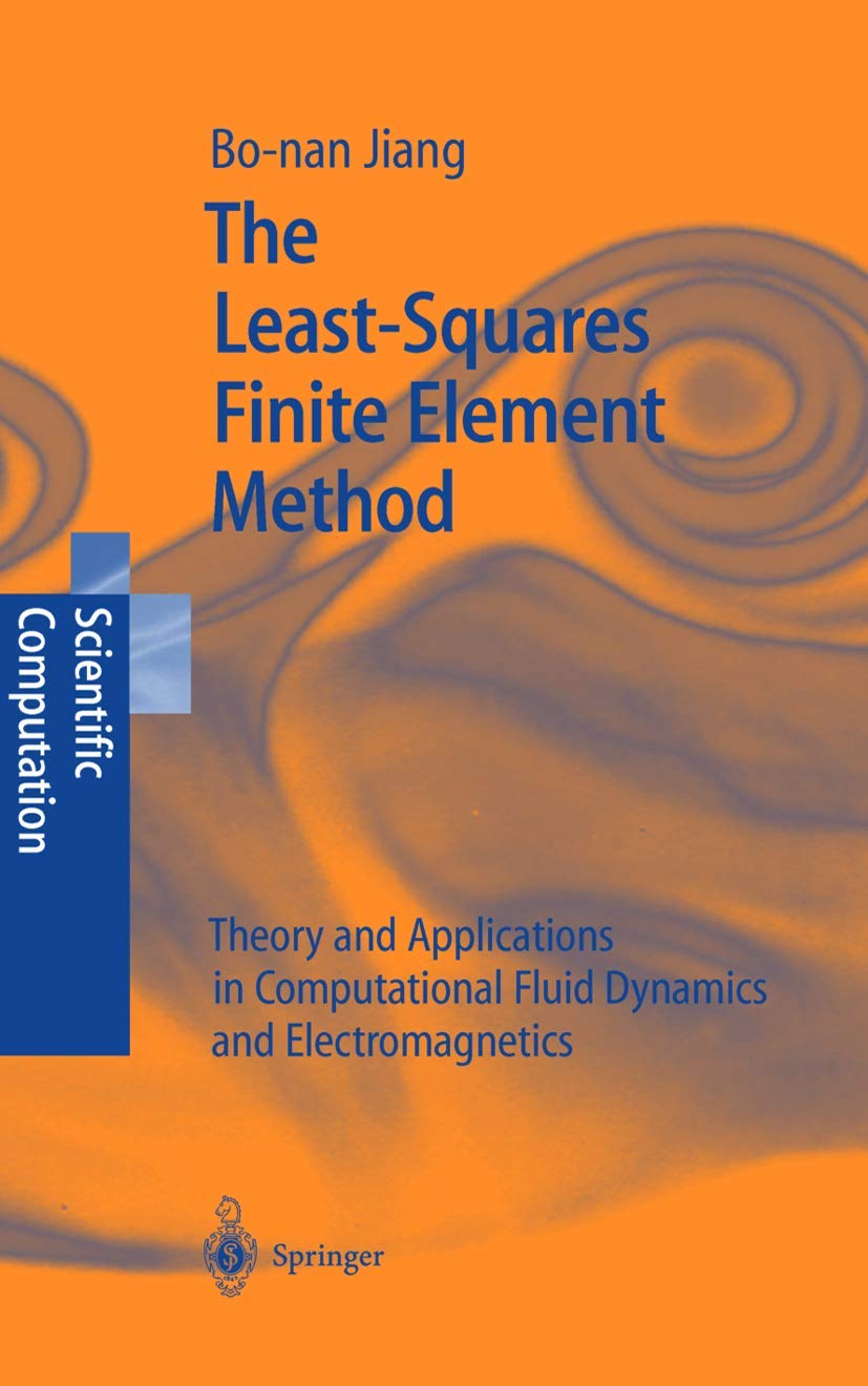 the least squares finite element method theory and applications in computational fluid dynamics and