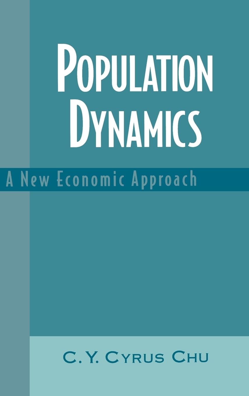 population dynamics a new economic approach 1st edition chu, c. y. cyrus 0195121589, 9780195121582