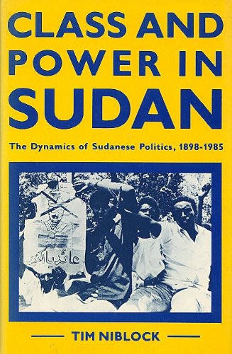 class and power in sudan the dynamics of sudanese politics 1898 1985 1st edition tim niblock 0333419766,