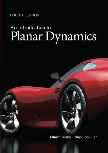 an introduction to planar dynamics 4th edition chen guang, yap fook fah 9814601616, 9789814601610