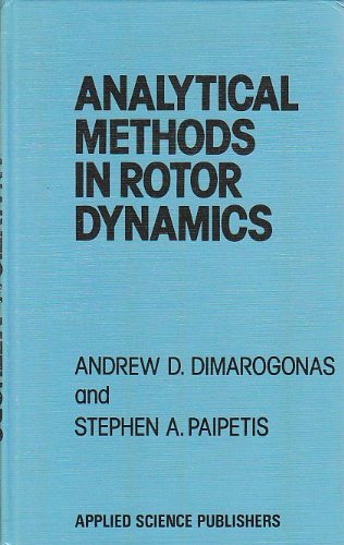 analytical methods in rotor dynamics  a. d., paipetis, s. a. dimaragonas 0853341990, 9780853341994
