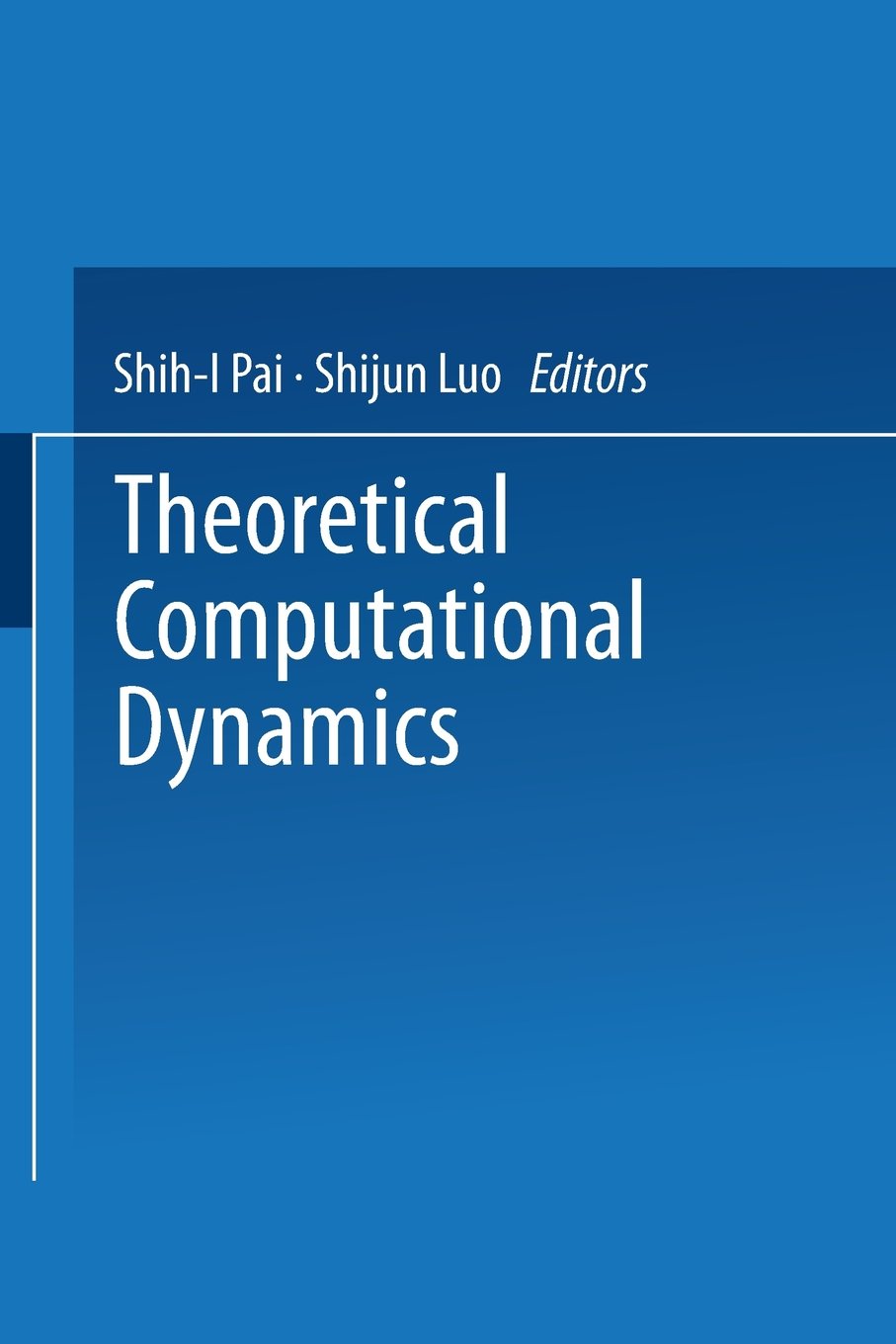 theoretical and computational dynamics of a compressible flow 1st edition shih i pai, shijun luo 1475716214,