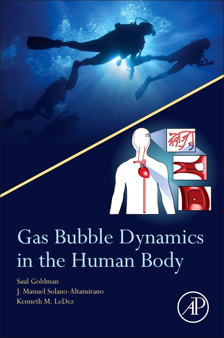 gas bubble dynamics in the human body 1st edition goldman, saul, solano altamirano, manuel, ledez, kenneth