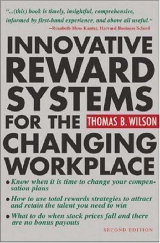 innovative reward systems for the changing workplace 2nd edition wilson, thomas b. 0071402942, 9780071402941