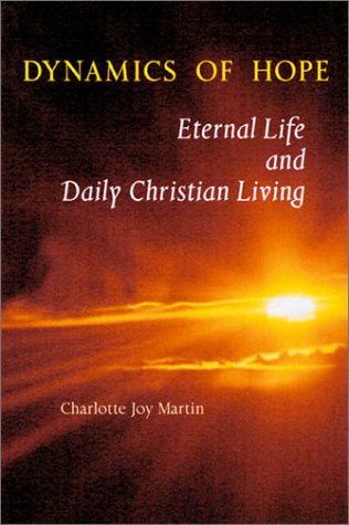 dynamics of hope eternal life and daily christian living  martin, charlotte joy 0814651151, 9780814651155