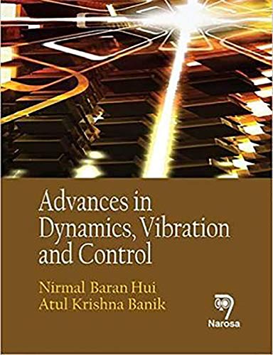 advances in dynamics vibration and control  hui, nirmal baran, banik, atul krishna 8184875509, 9788184875508