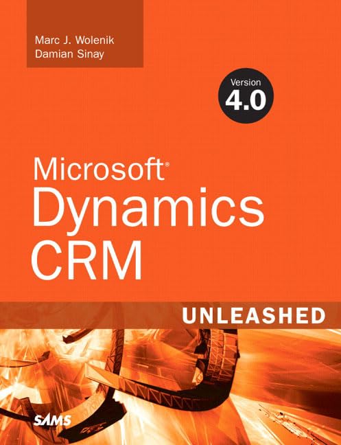 microsoft dynamics crm 4 0 unleashed 1st edition wolenik, marc j., sinay, damin 0672329700, 9780672329708