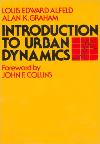 introduction to urban dynamics alfeld, louis edward, alan, graham 0262010542, 9780262010542