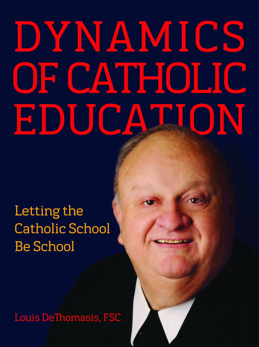 dynamics of catholic education louis dethomasis, fsc 0879465115, 9780879465117