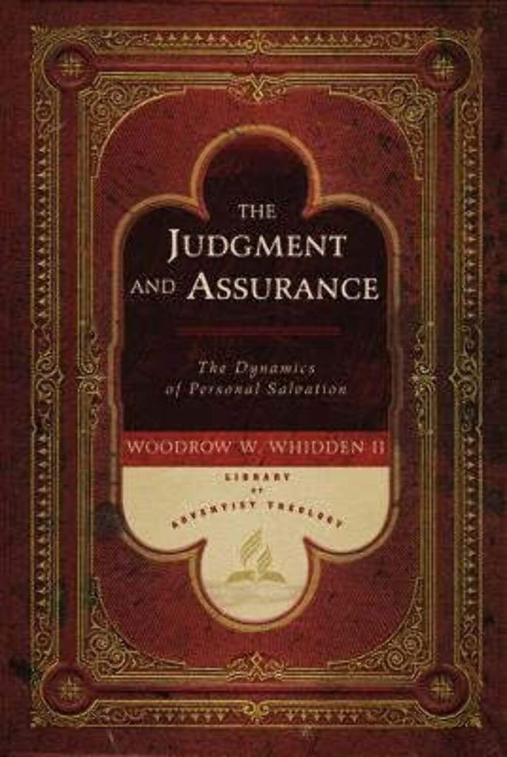 the judgment and assurance the dynamics of personal salvation  whidden, woodrow w 0828025657, 9780828025652