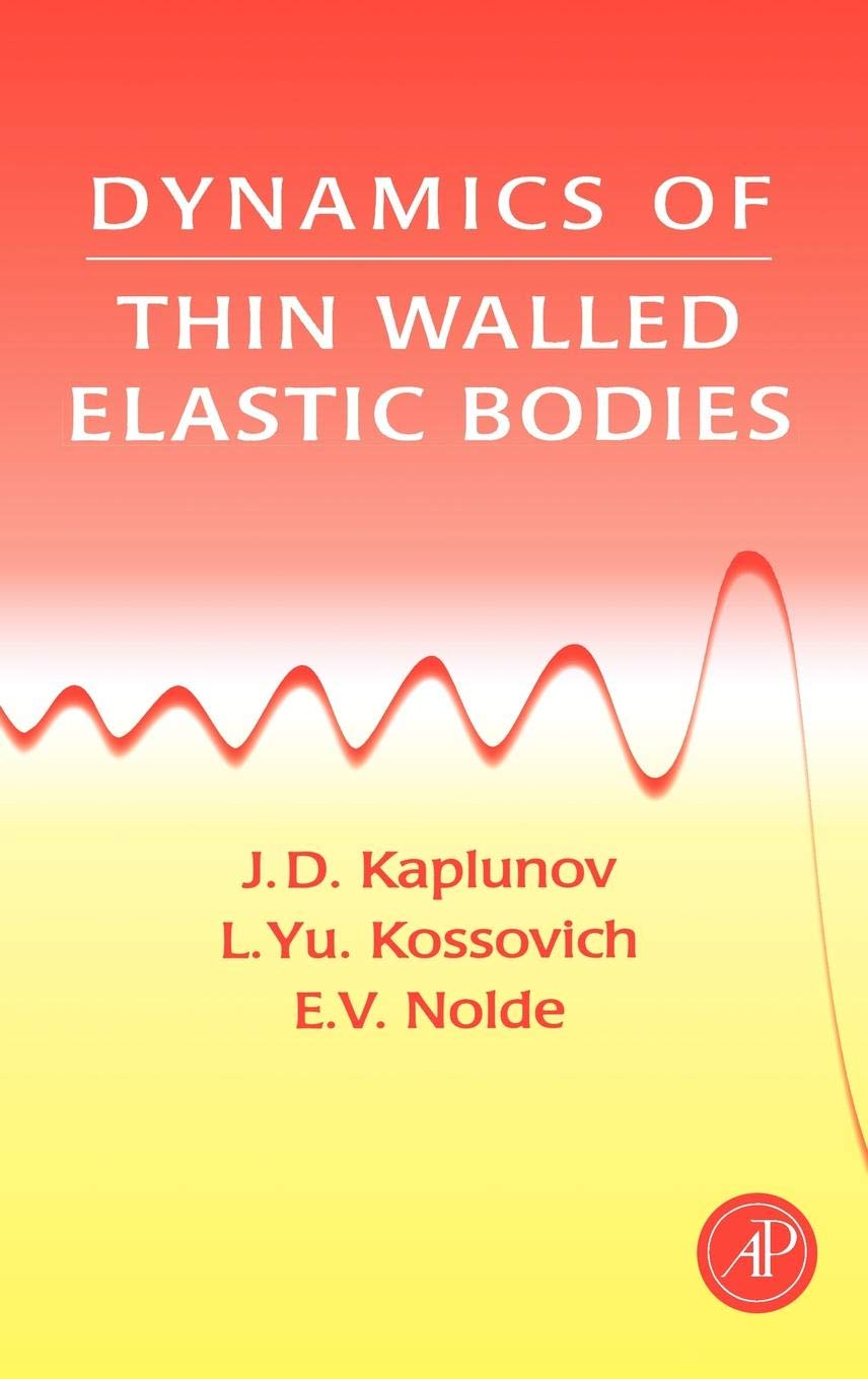 dynamics of thin walled elastic bodies 1st edition kaplunov, j. d., kossovitch, l. yu, nolde, e. v.