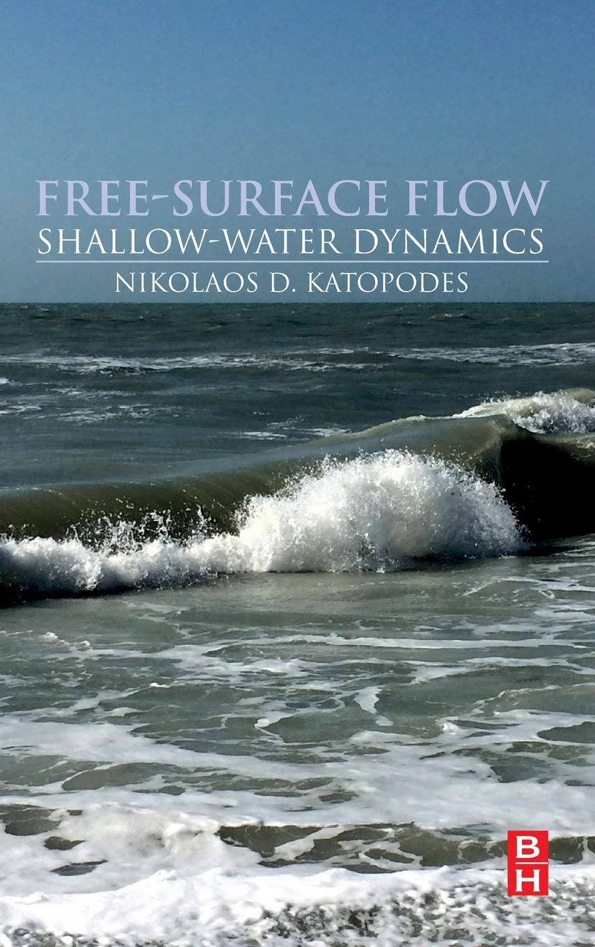 free surface flow shallow water dynamics 1st edition katopodes, nikolaos d. 012815487x, 9780128154878