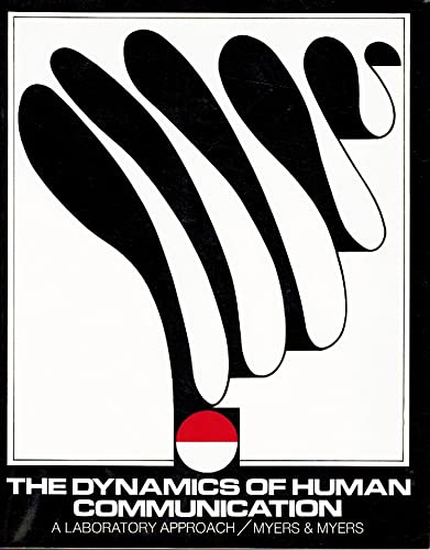 the dynamics of human communication a laboratory approach myers, gail e., michele tolela 0070442053,