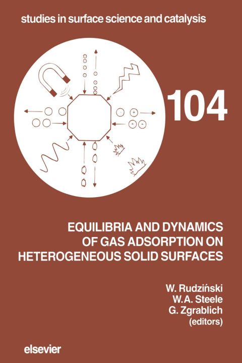 equilibria and dynamics of gas adsorption on heterogeneous solid surfaces 3rd edition steele, w.a.,