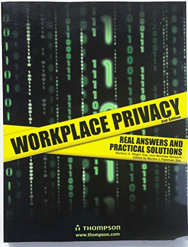 workplace privacy real answers and practical solutions 2nd edition barbara s. magill, esq. 1933807059,