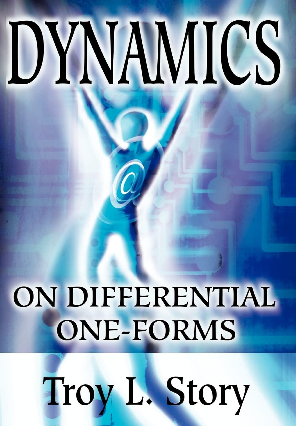 dynamics on differential one forms  story, troy l. 0595744710, 9780595744718
