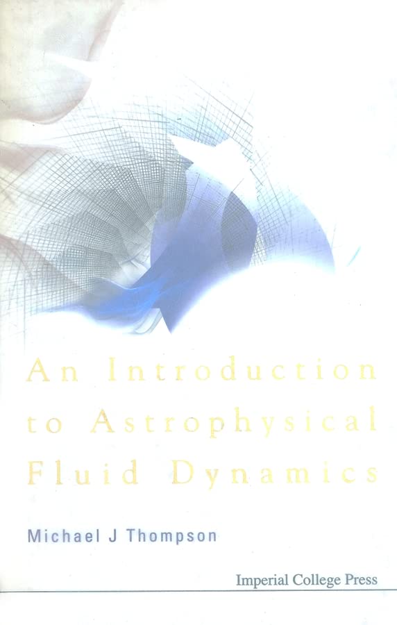 an introduction to astrophysical fluid dynamics  thompson, michael john 1860946151, 9781860946158